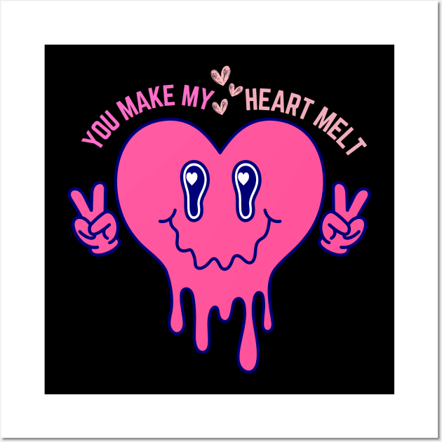 You Make My Heart Melt Wall Art by Perfect Spot